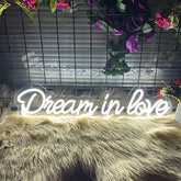 Dream in love Neon Sign